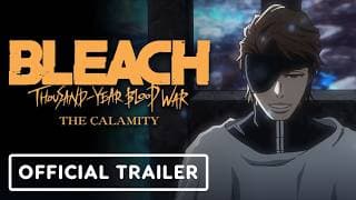 Bleach: Thousand-Year Blood War – The Calamity official trailer thumbnail